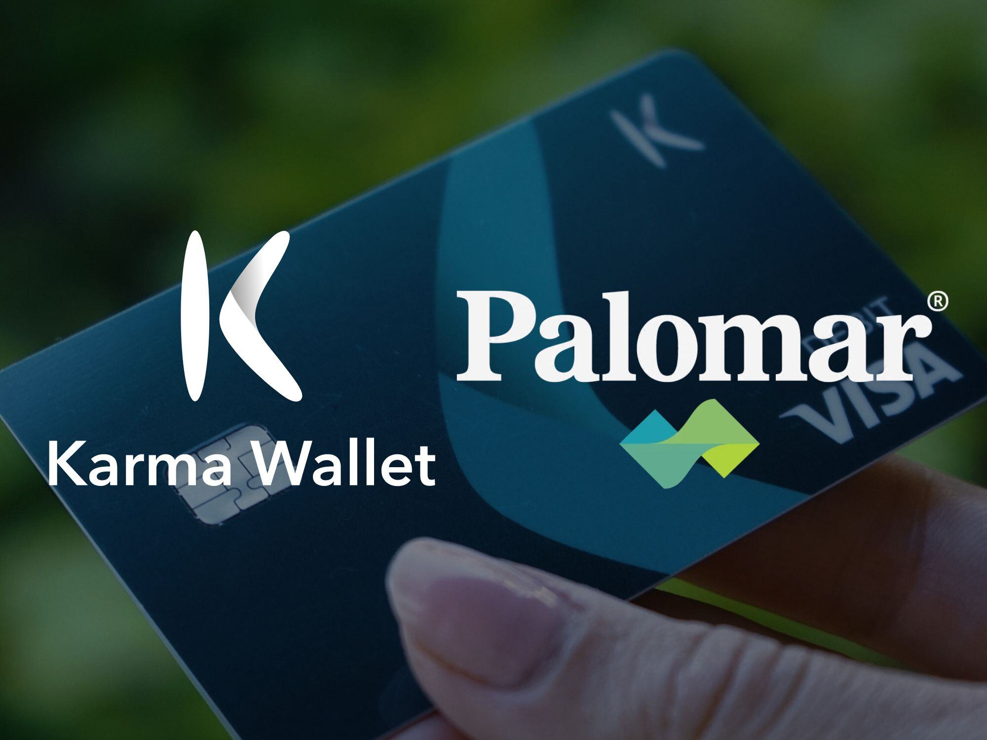 karma wallet's strategic partnership with palomar